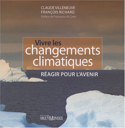 Vivre les changements climatiques 3e éd.: Réagir pour l'avenir Leisure, Home & Garden