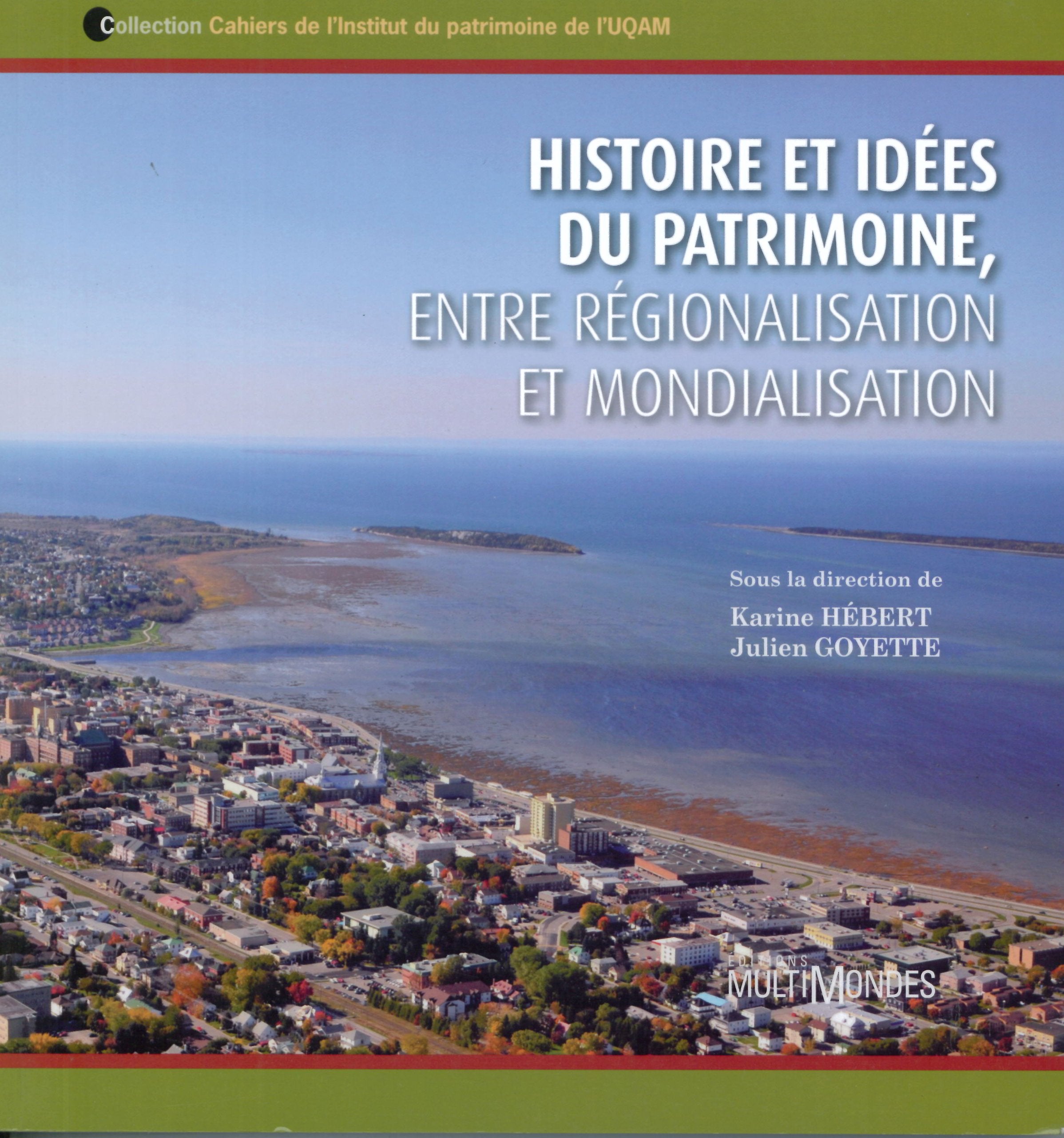 Histoire et idées du patrimoine, entre régionalisation et mondial book