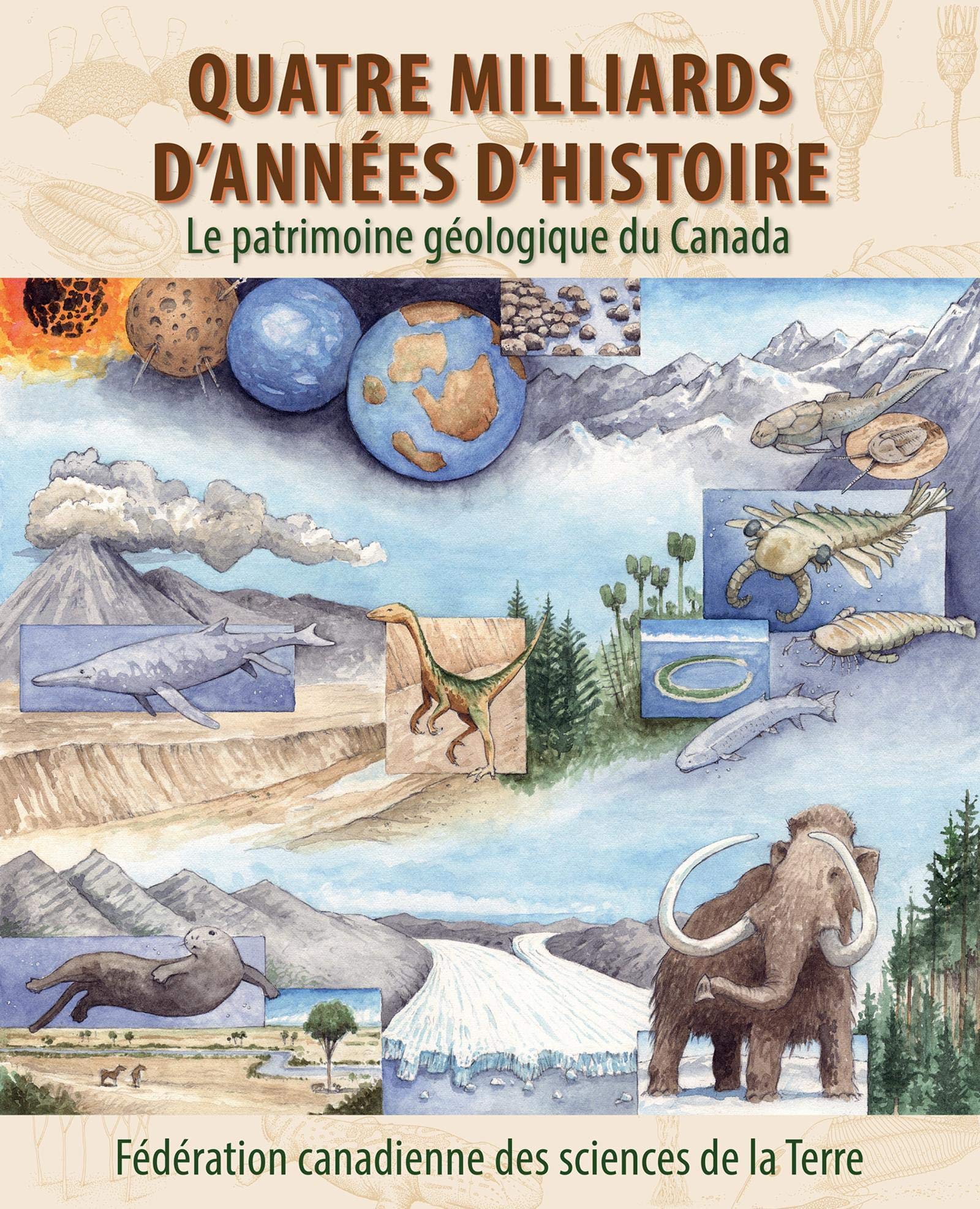 Quatre milliards d'années d'histoire. Le patrimoine géologique du Canada. book