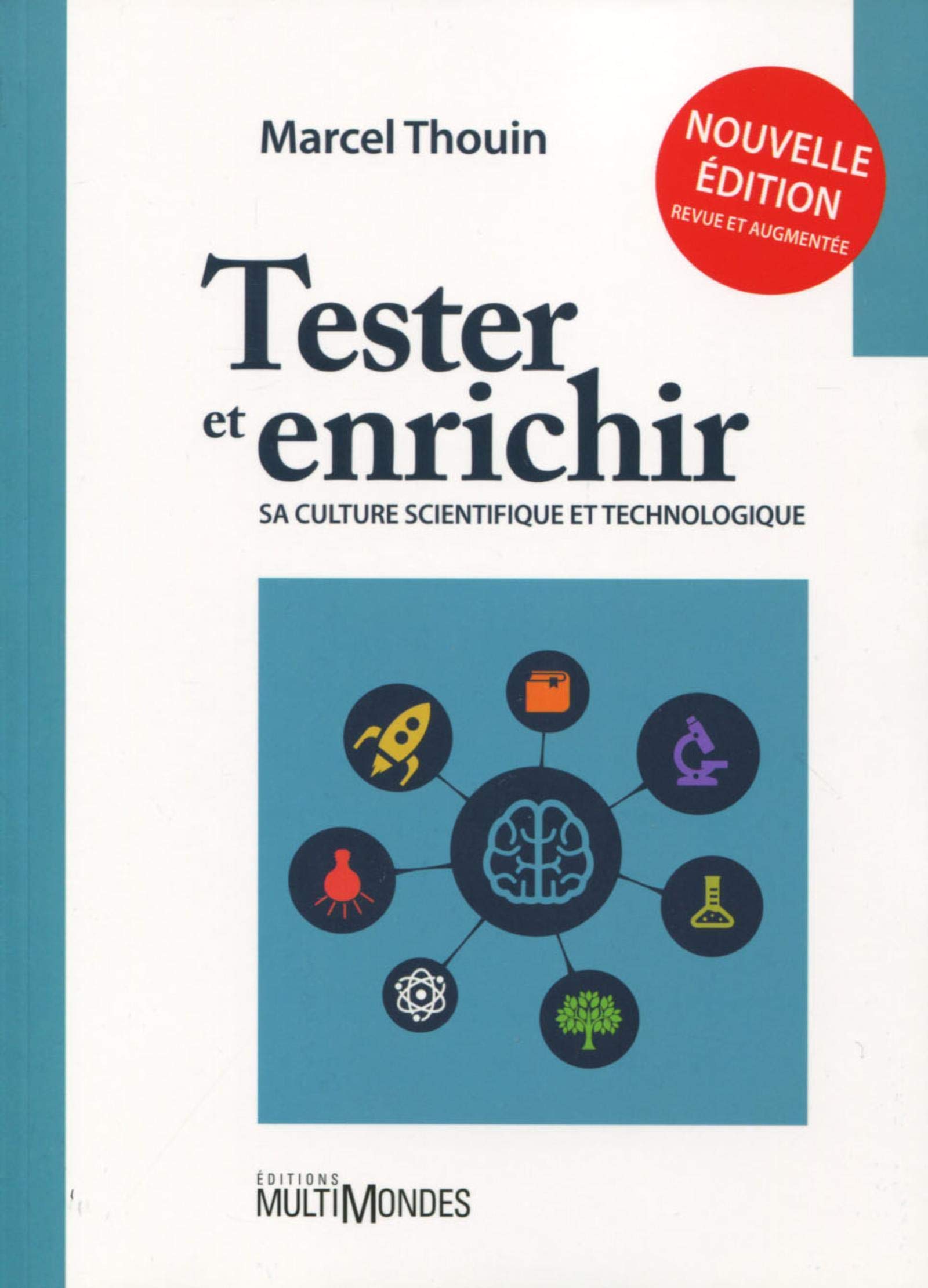 Tester et enrichir sa culture scientifique et technologique - 2ème édition: (Ancienne édition : 9872895441144). book