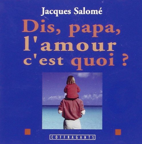 Dis, Papa, L'Amour C'Est Quoi?/Tell Me, Daddy, What Is Love book