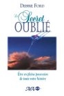 Le Secret oublié : Être en pleine possession de toute votre histoire book