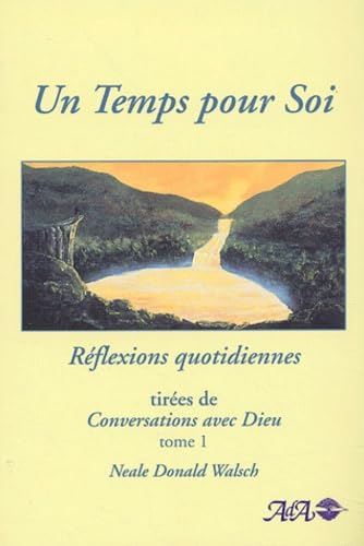 Un Temps pour Soi - Réflexions quotidiennes tirées de Conversation avec Dieu, tome 1 book