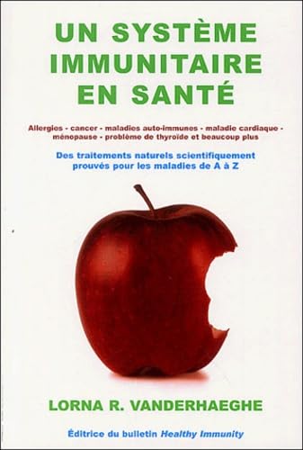 Un système immunitaire en santé : Des traitements naturels scientifiquement prouvés pour les maladies de A à Z book