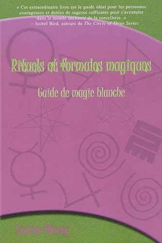 Rituels et formules magiques - Magie blanche: Guide de magie blanche Religion & Esotericism
