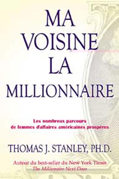 Ma voisine la millionnaire: Les nombreux parcours de femmes d'affaires américaines prospères Business & Technology