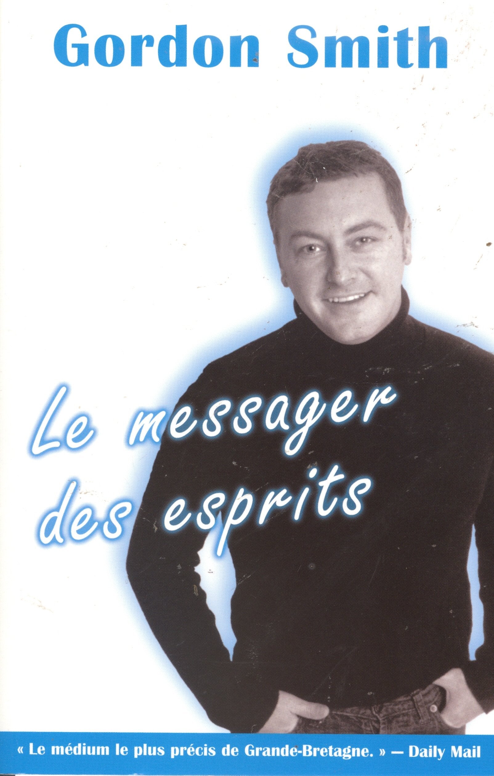 Messager des esprits - Gordon Smith: L'histoire remarquable du septième enfant d'un septième enfant Religion & Esotericism