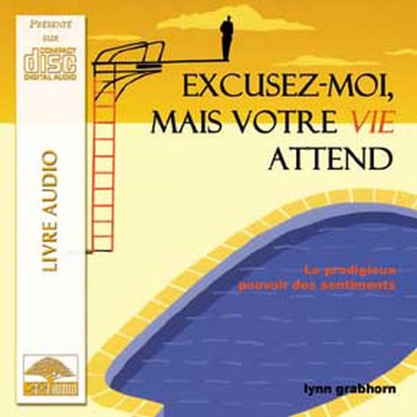 Excusez-moi mais votre Vie attend - Livre audio cd
