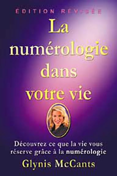 Numérologie dans votre vie: Découvrez ce que la vie vous réserve grâce à la numérologie Religion & Esotericism