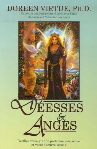 Déesses et anges: Eveiller votre grande prêtresse intérieure et votre "source-resse" Religion & Esotericism