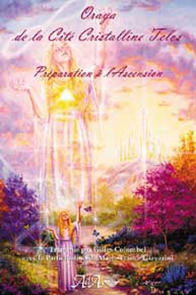 Oraya de la cité cristalline Telos: Préparation à l'Ascension Religion & Esotericism