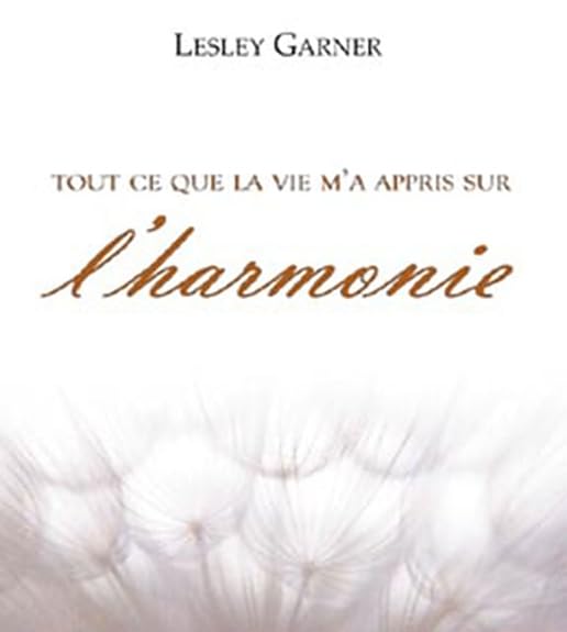 Tout ce que la vie m'a appris sur l'harmonie Books