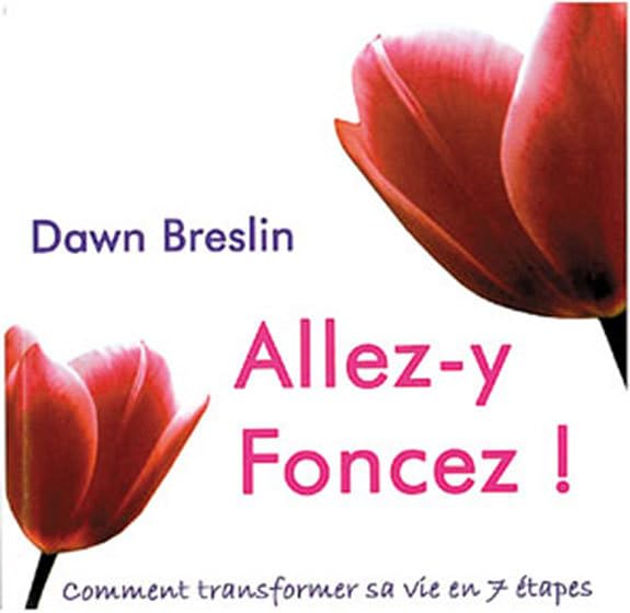 Allez-y foncez ! : Comment transformer sa vie en 7 étapes book