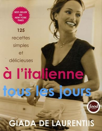 125 recettes à l'italienne tous les jours: 125 recettes simples et délicieuses Leisure, Home & Garden