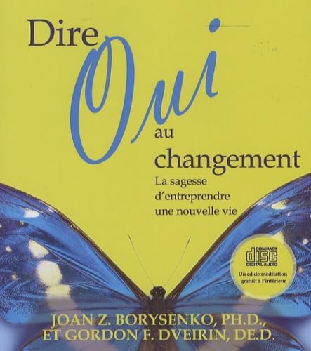 DIRE OUI AU CHANGEMENT: La sagesse d'entreprendre une nouvelle vie Foreign Languages ​​& Dictionaries