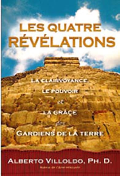 Quatre révélations: Sagesse, puissance et grâce des Gardiens de la Terre Religion & Esotericism