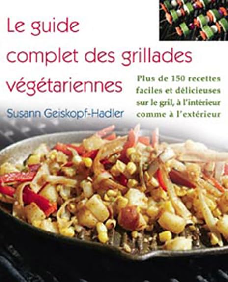 Le guide complet des grillades végétariennes book