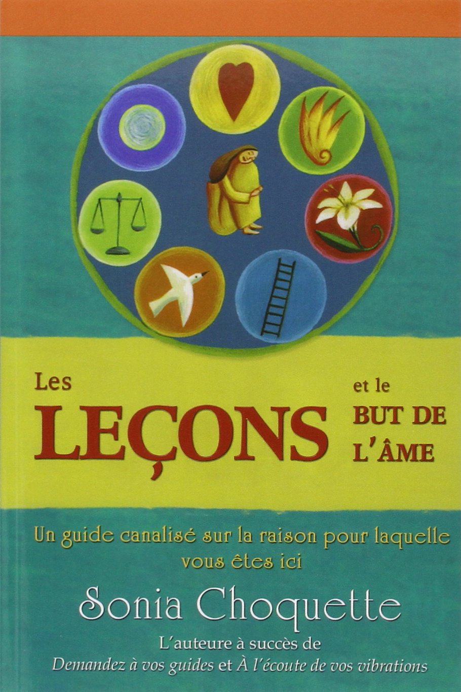 Les Leçons et le but de l'âme: Un guide canalisé sur la raison pour laquelle vous êtes ici Health, Nutrition & Fitness