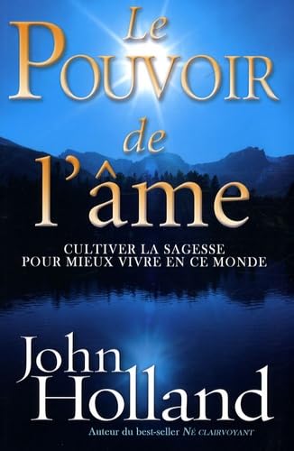 Pouvoir de l'âme: Cultiver la sagesse pour mieux vivre en ce monde Religion & Esotericism