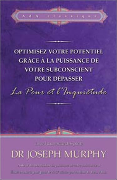 Optimisez votre potentiel... dépasser la peur et l'inquiétude N°1 Books