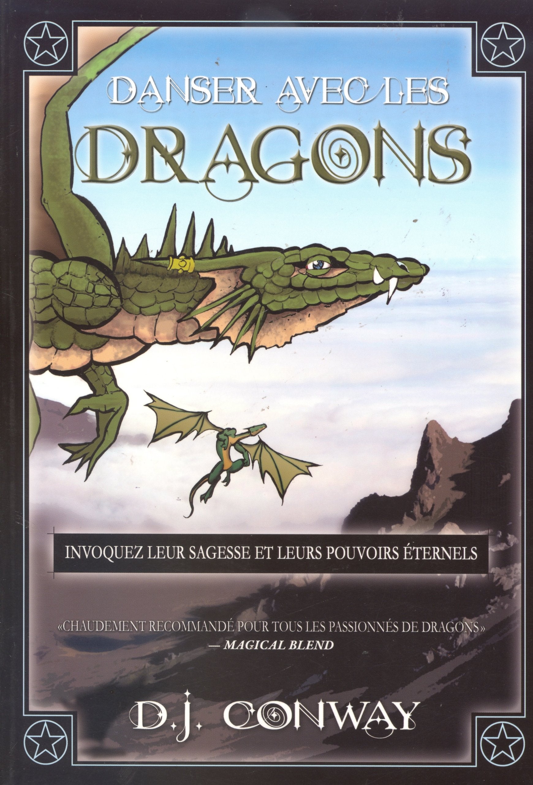 Danser avec les dragons: Invoquez leur sagesse et leurs pouvoirs éternels Religion & Esotericism