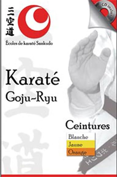 Karaté Goju-Ryu (livre + CD): Ceintures blanche, jaune et orange Leisure, Home & Garden