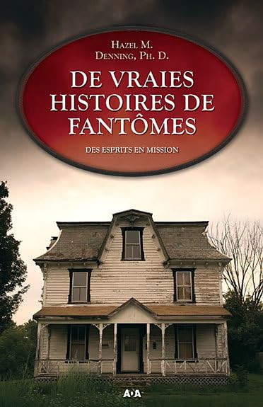 De vraies histoires de fantômes: Des esprits en mission Religion & Esotericism