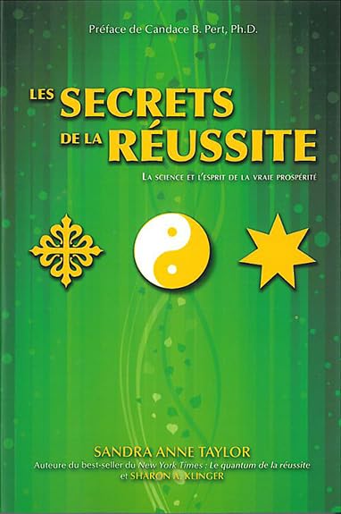 Les secrets de la réussite: La science et l'esprit de la vraie prospérité Books