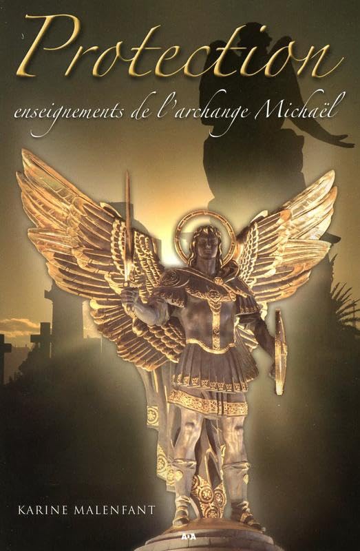 Protection - Enseignements de l'archange Michaël: Enseignement de l'archange Michaël Religion & Esotericism