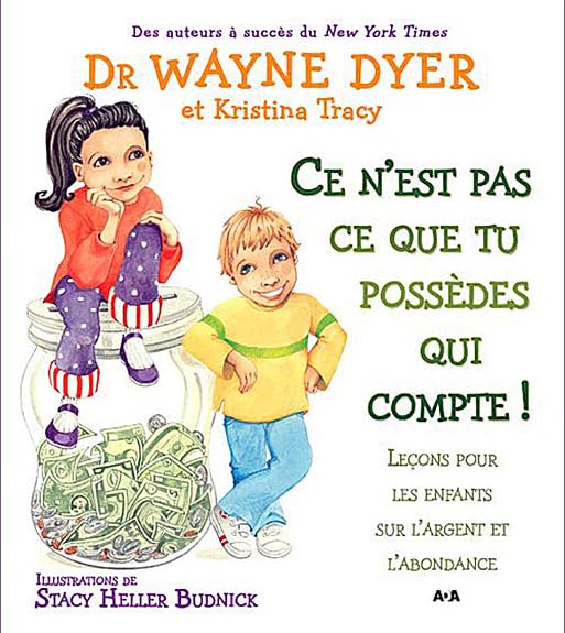 Ce n'est pas ce que tu possèdes qui compte !: Leçons pour les enfants sur l'argent et l'abondance Parents & Children