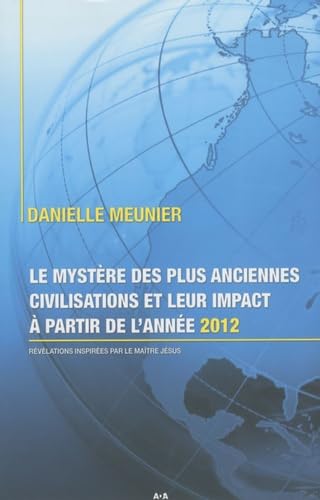 Le mystère des plus anciennes civilisations: Révélations inspirées par le Maître Jésus Religion & Esotericism
