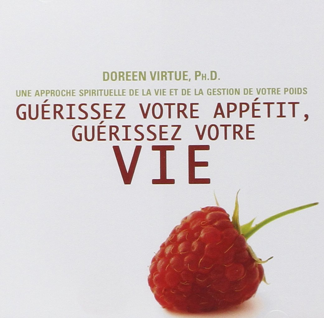 Guérissez votre appétit, guérissez votre vie Livre audio 1 CD Religion & Esotericism