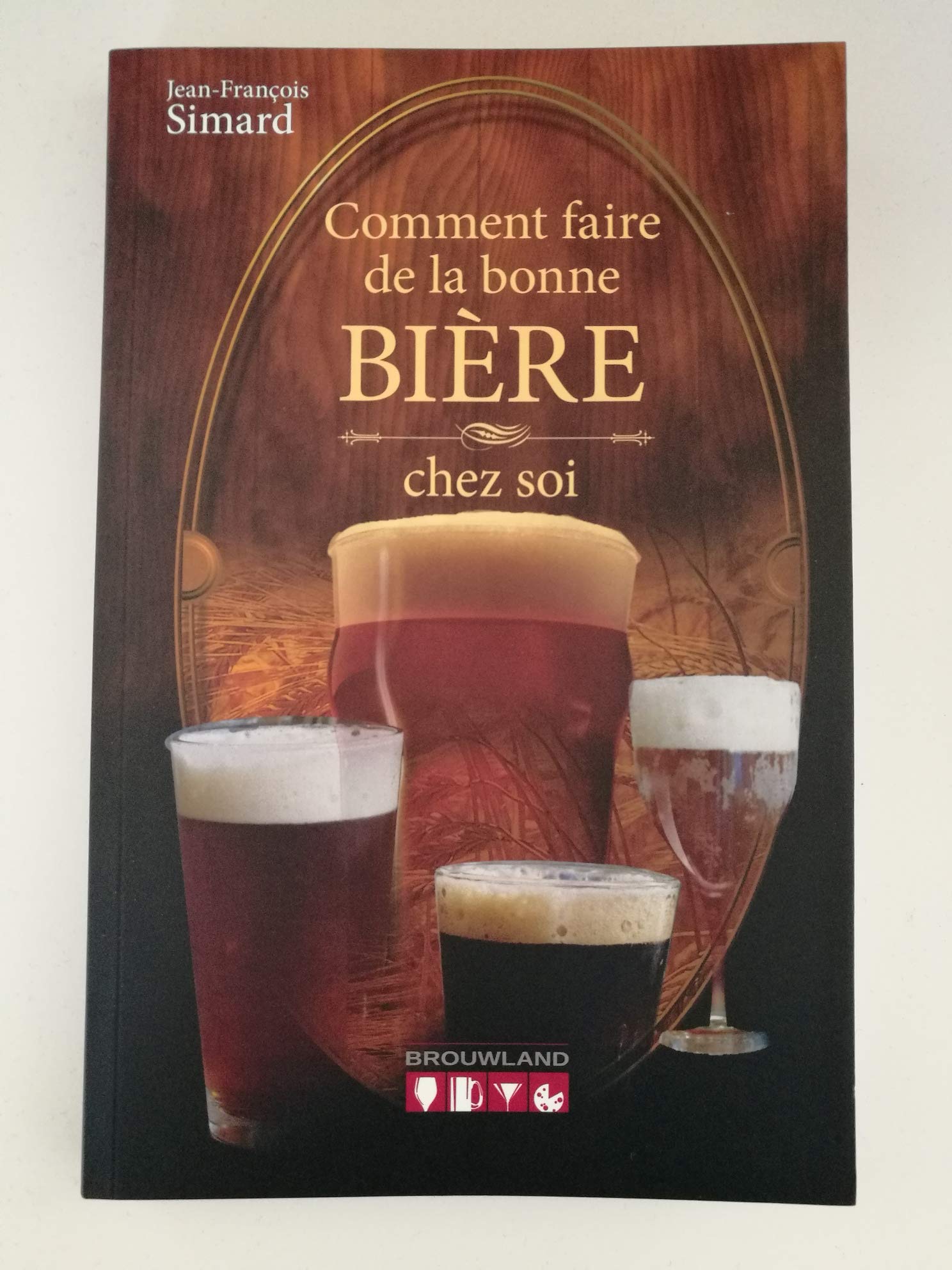 COMMENT FAIRE DE LA BONNE BIERE CHEZ SOI 4E ED. Leisure, Home & Garden