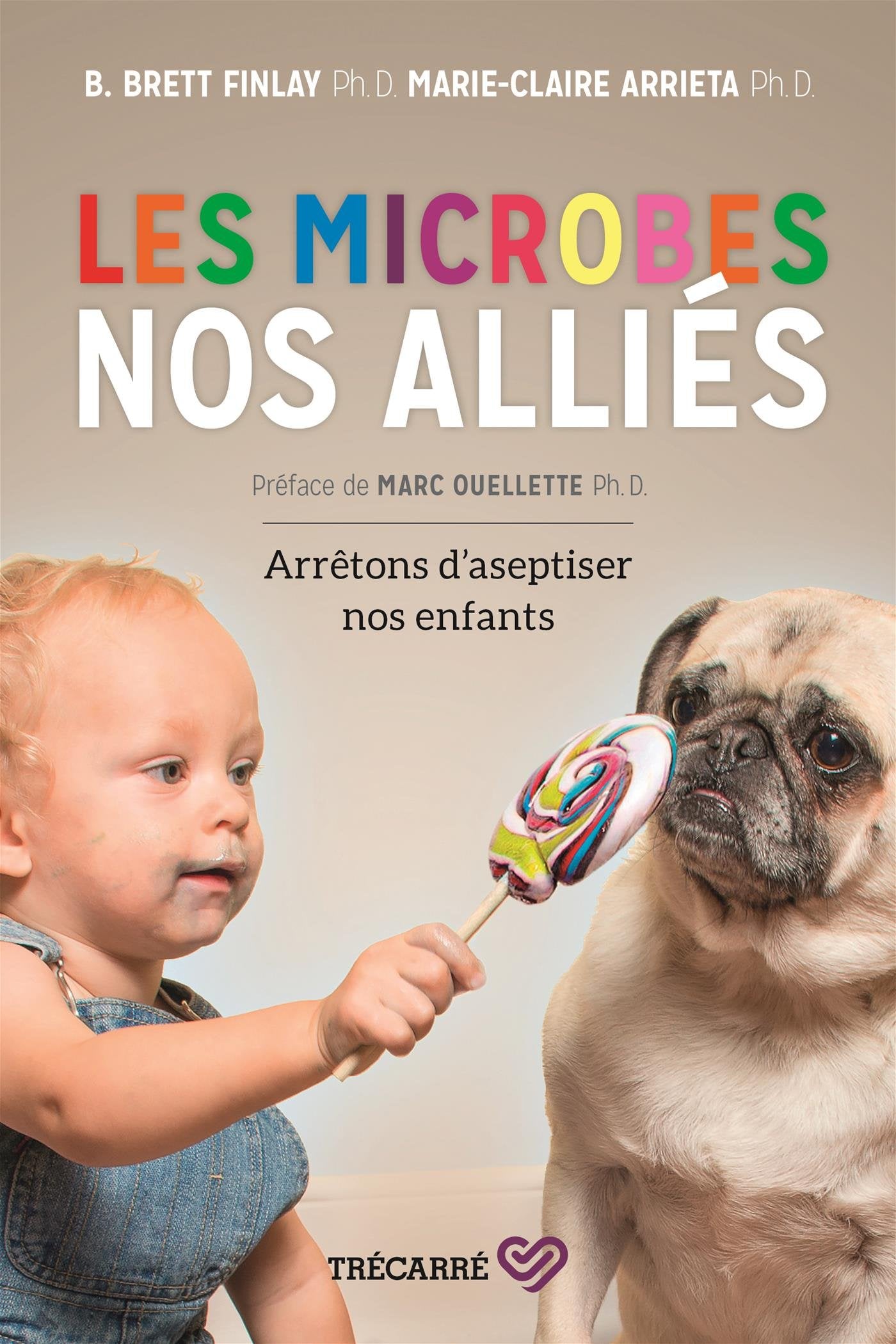 Les microbes, nos alliés: Arrêtons d'aseptiser nos enfants book