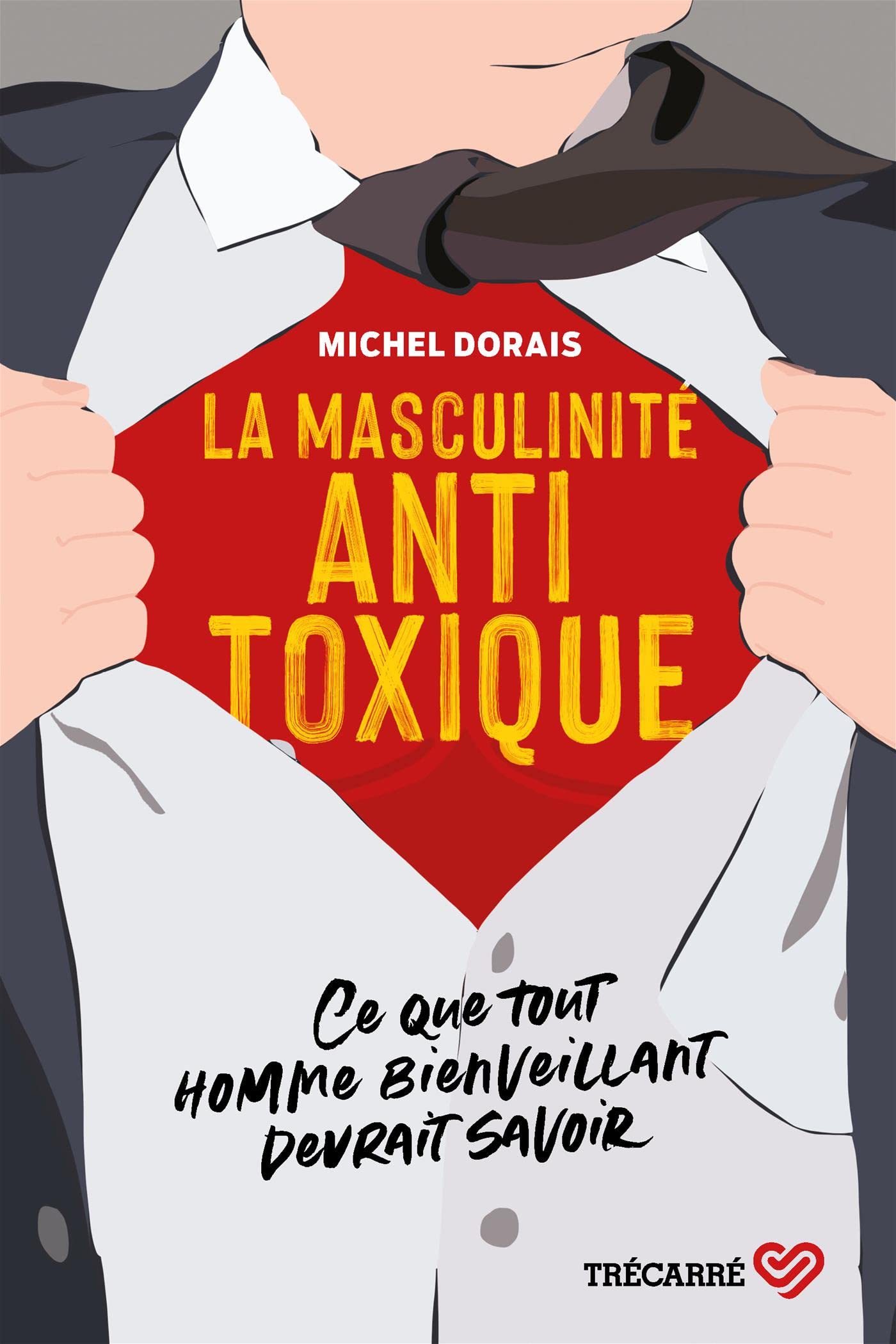 La masculinité Antitoxique - Ce que tout homme bienveillant devrait savoir Partnership & Love