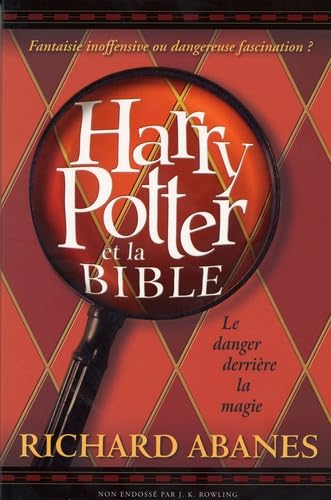 Harry Potter et la Bible: Le danger derrière la magie book