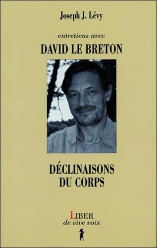 Entretiens avec David Le Breton - Déclinaisons du corps book