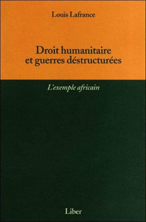 Droit humanitaire et guerres déstructurées -L'exemple africain book
