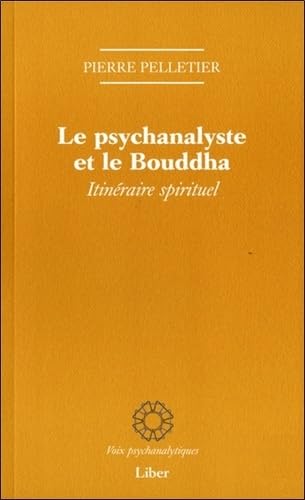 Le psychanalyste et le Bouddha - Itinéraire spirituel book