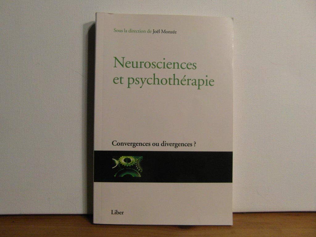 Neurosciences et psychothérapie - Convergences ou divergences ? book