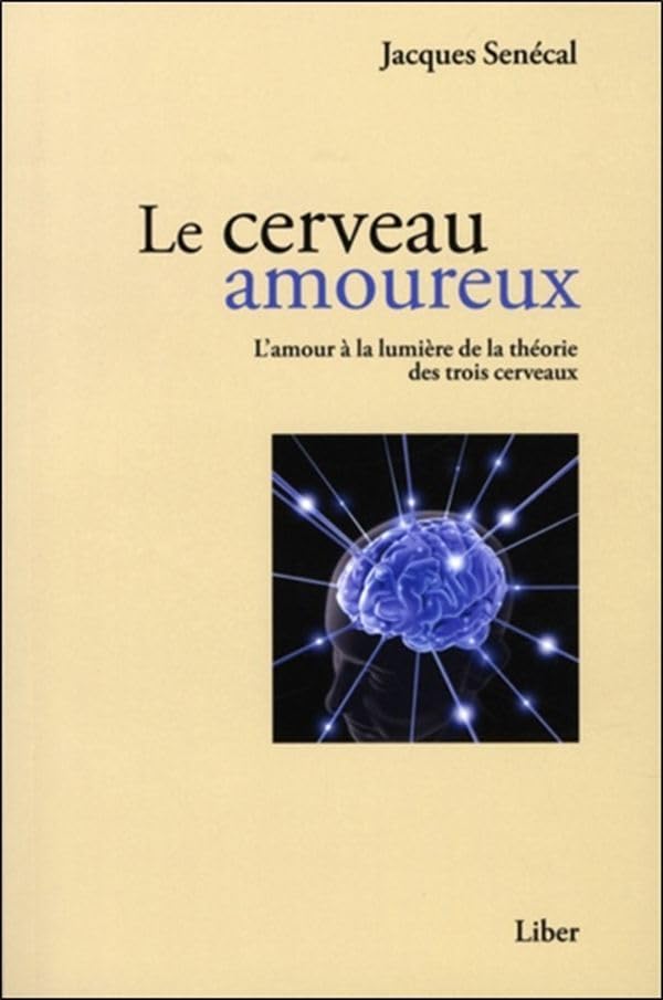 Le cerveau amoureux - L'amour à la lumière de la théorie des trois cerveaux Natural Sciences