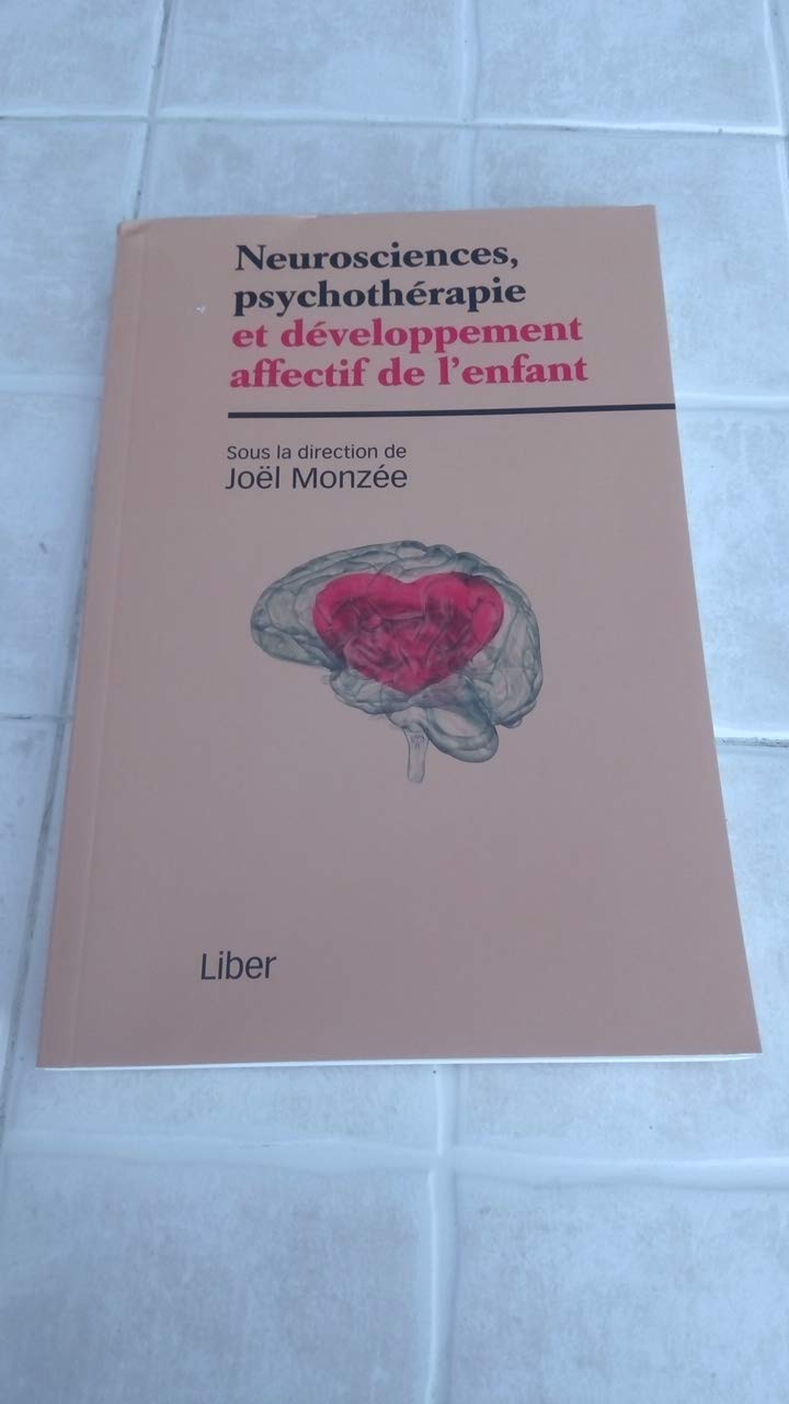 Neurosciences, psychothérapie et développement affectif de l'enfant Books