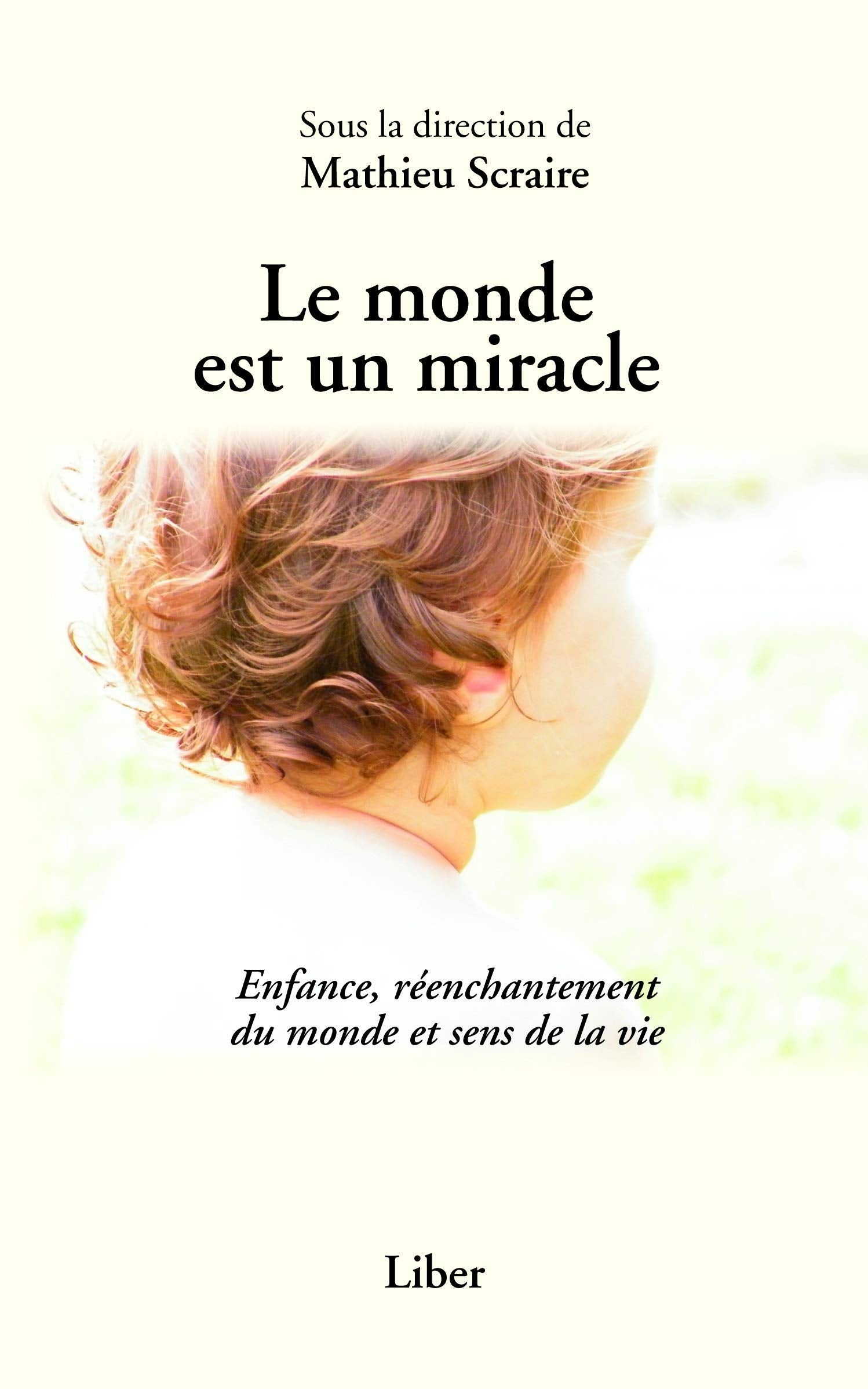 Le monde est un miracle - Enfance, réenchantement du monde et sens de la vie Religion & Esotericism