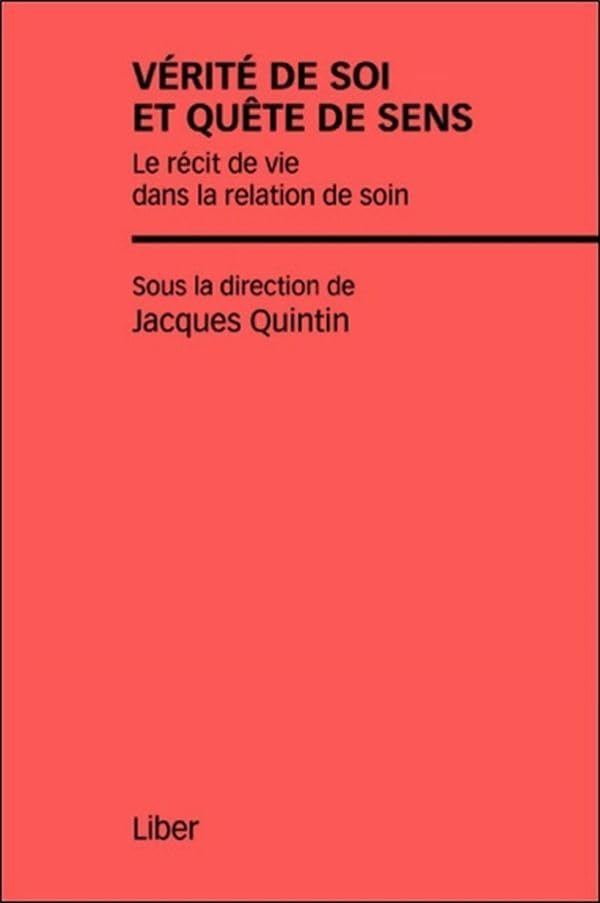 Vérité de soi et quête de sens - Le récit de vie dans la relation de soin Books