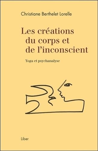 Les créations du corps et de l'inconscient - Yoga et psychanalyse Lifestyle