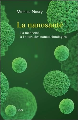 La nanosanté - La médecine à l'heure des nanotechnologies Books