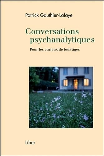 Conversations psychanalytiques - Pour les curieux de tous âges Psychology