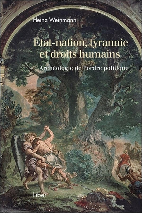 Etat-nation, tyrannie et droits humains - Archéologie de l'ordre politique Philosophy