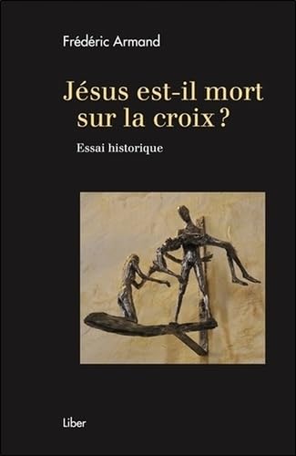 Jésus, est-il mort sur la croix ? Essai historique book