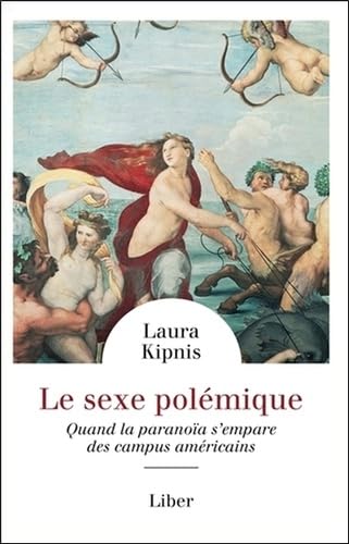 Le sexe polémique - Quand la paranoïa s'empare des campus américains Books